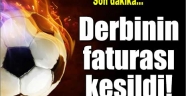 Derbinin faturası kesildi!