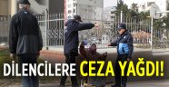 Dilencilere ceza yağdı