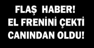 El frenini çekmeyi unuttu, canından oldu!