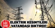 Elektrik kesintileri vatandaşı bıktırdı!