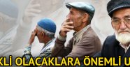 Emekli olacaklara önemli uyarı