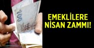 Emeklilere nisan zammı