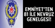 Emniyet'ten 81 ile Nevruz genelgesi