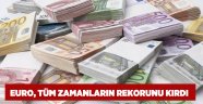 Euro, tüm zamanların rekorunu kırdı