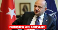 Fikri Işık'ın yeni görevleri!