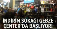 Gebze Center'da başlıyor!