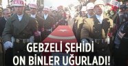 Gebze Şehidini uğurladı!