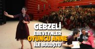 Gebzeli ebeveynler oyuncu anne ile buluştu