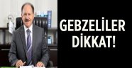 Gebzeliler dikkat!