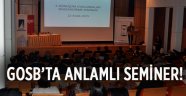 GOSB'ta anlamlı seminer!