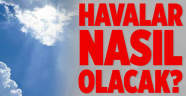 Havalar nasıl olacak?