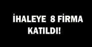  İhaleye  sekiz firma katıldı!