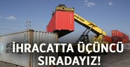 İhracatta üçüncü olduk!