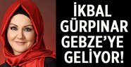 İkbal Gürpınar  Gebze’ye geliyor