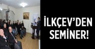 İLKÇEV'den seminer!