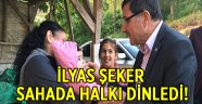 İlyas Şeker sahada, halkı dinledi