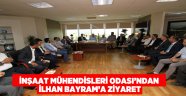 İnşaat Mühendisleri Odası’ndan İlhan Bayram’a ziyaret