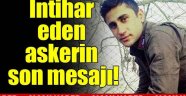 İntihar eden askerin son mesajı