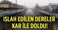 Islah edilen dereler eriyen kar ile doldu