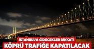 İstanbul’a gidecekler dikkat!