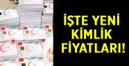 İşte yeni kimlik fiyatlarını!