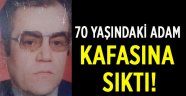 Kafasına sıktı!