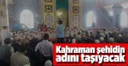 Kahraman şehidin adını taşıyacak