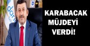 Karabacak müjdeyi verdi