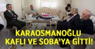 Karaosmanoğlu'ndan, Kaflı ve Soba'ya Ziyaret