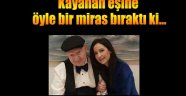 Kayahan eşine öyle bir miras bıraktı ki…