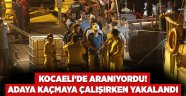 Kocaeli’de aranıyordu! Adaya kaçmaya çalışırken yakalandı