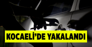 Kocaeli’de yakalandı