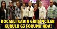 Kocaeli Kadın Girişimciler Kurulu G3 Forumu’nda