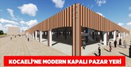 Kocaeli’ne modern kapalı pazar yeri