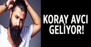 Koray Avcı  geliyor