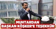 MUHTARDAN KÖŞKER’E TEŞEKKÜR