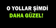 O yollar şimdi daha güzel!