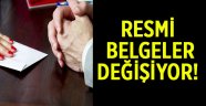 Resmi belgeler değişiyor!