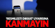 "Resmileşti Dikkat" uyarısına kanmayın"