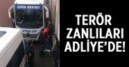 Terör zanlıları adliyeye sevk edildi!