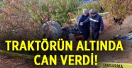 Traktörün altında can verdi!