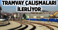 Tramvay çalışmaları ilerliyor