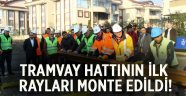 Tramvay hattının ilk rayları monte edildi