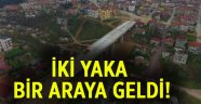 Viyadük iki yakayı bir araya getirdi