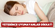 Yeterince uyumayanlar dikkat!