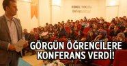 Yücel Boru öğrencilerine Görgün'den konferans