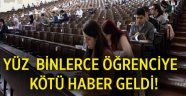 Yüz binlerce öğrenciye kötü haber