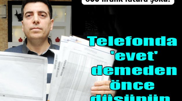 Telefonda 'evet' demeden önce düşünün