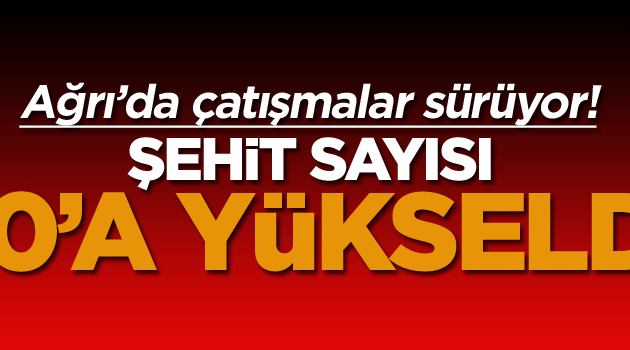 Tendürek'te şehit sayısı arttı