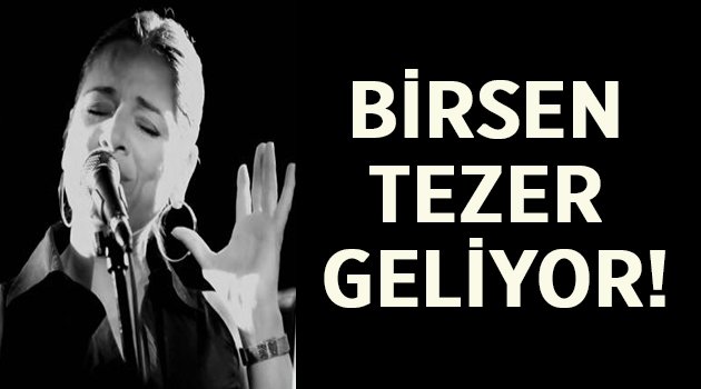 Tezer, konser için geliyor